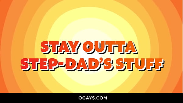 stay outta step dads stuff