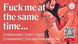 ASMR Audio Porn: Threesome MMF with Strangers in an Open Relationship – DP, Anal Sex & Dirty Talk – Erotic Audio