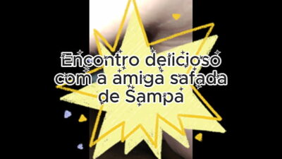 Gostoso encontro com a amiga safada em Sampa – VEJA COMPLETO NO XVIDEOS RED