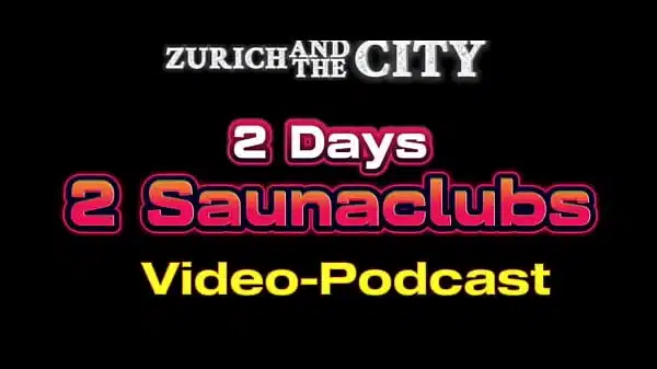 2 Days in 2 SWISS Saunaclubs – XXX-PODCAST