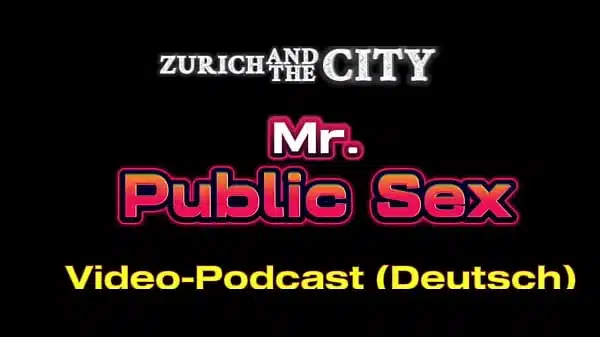 MR. PUBLIC SEX im Schweizer Saunaclub – XXX-Podcast auf Deutsch