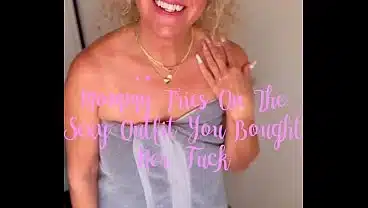 step Mommy Tries On The Sexy Outfit You Bought Her, Fuck